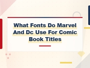Marvel and Dc Comic Book Title Fonts Explained
