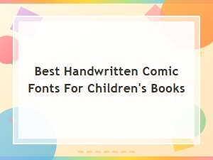 Best Handwritten Comic Fonts for Children's Books