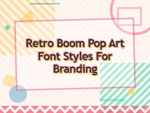 Retro Boom Pop Art Font Styles for Bold Branding Designs